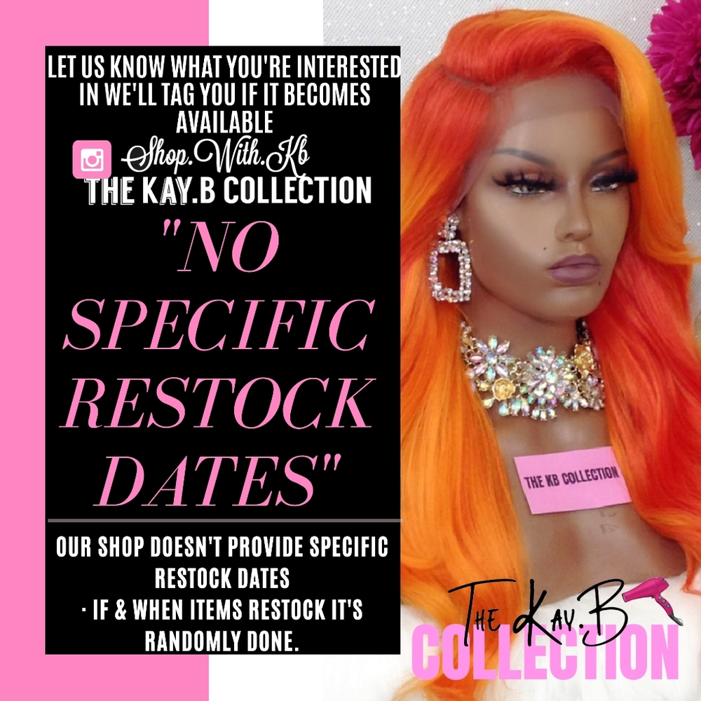 • NO SPECIFIC RESTOCK DATES •